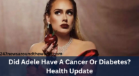 Did Adele Have A Cancer Or Diabetes? Health Update