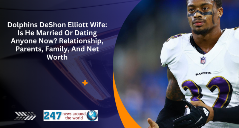 Dolphins DeShon Elliott Wife: Is He Married Or Dating Anyone Now? Relationship, Parents, Family, And Net Worth