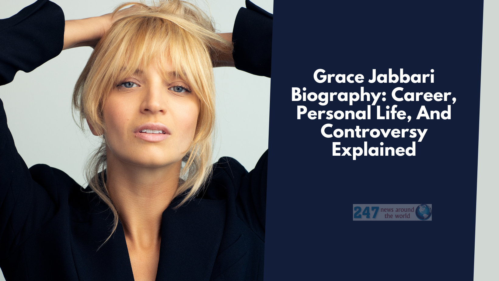 Grace Jabbari Biography: Career, Personal Life, And Controversy ...