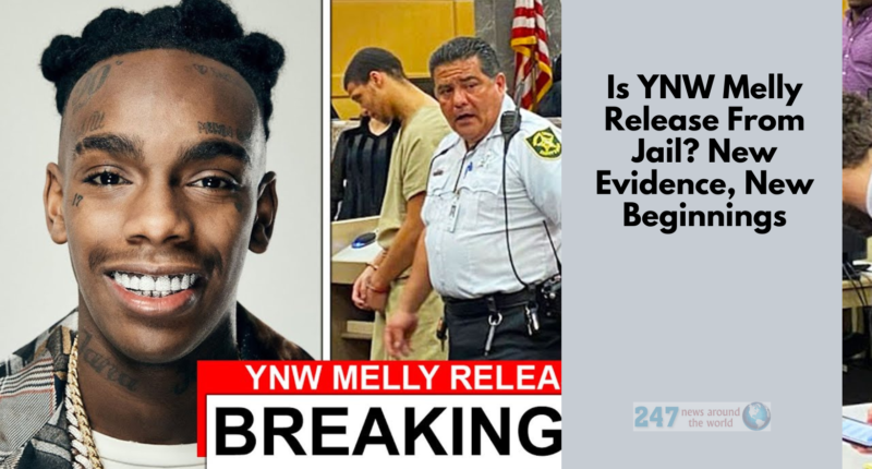 Is YNW Melly Release From Jail? New Evidence, New Beginnings