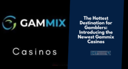 The Hottest Destination for Gamblers: Introducing the Newest Gammix Casinos