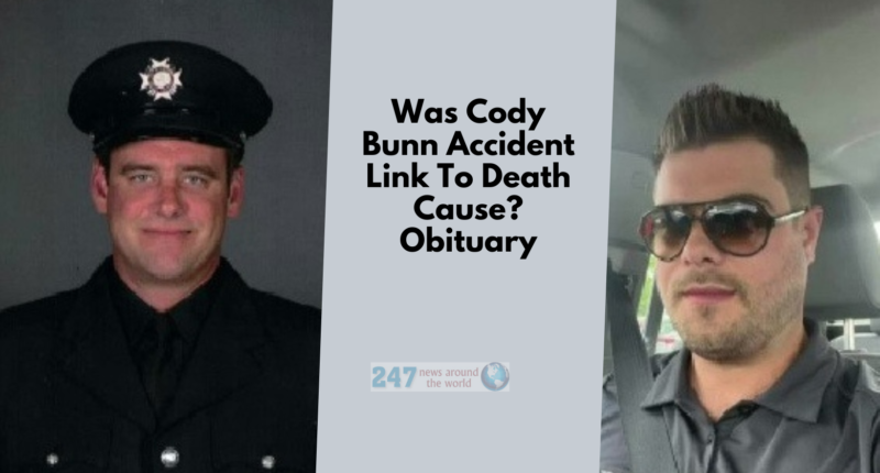 Was Cody Bunn Accident Link To Death Cause? Obituary
