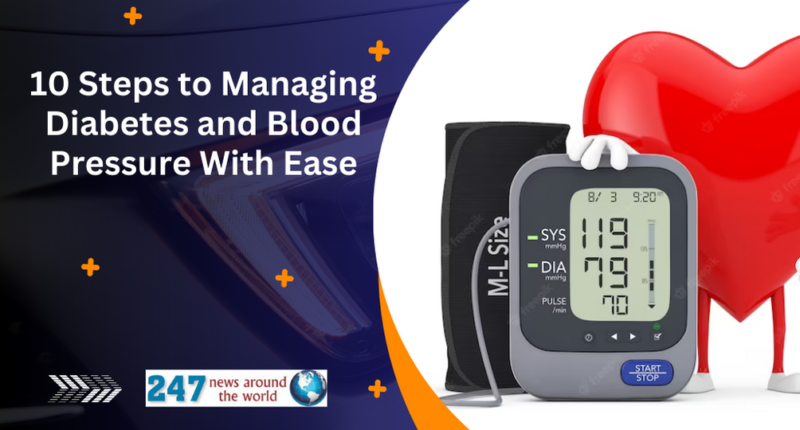 10 Steps to Managing Diabetes and Blood Pressure With Ease