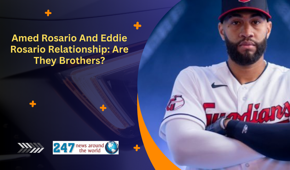 Amed Rosario Brother: Is He Related Eddie Rosario?