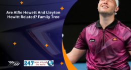 Are Alfie Hewett And Lleyton Hewitt Related Family Tree