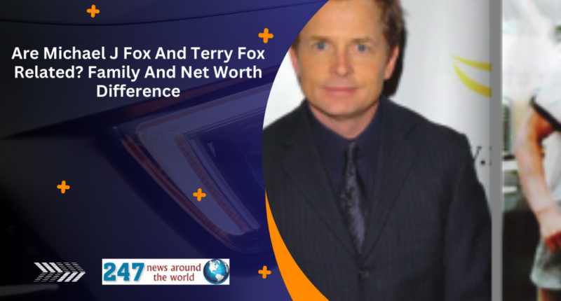 Are Michael J Fox And Terry Fox Related? Family And Net Worth Difference