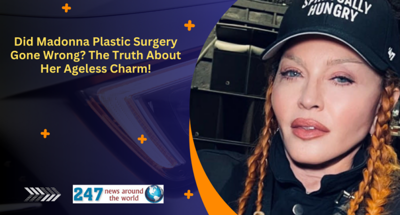 Did Madonna Plastic Surgery Gone Wrong? The Truth About Her Ageless Charm!