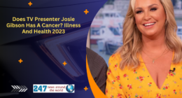 Does TV Presenter Josie Gibson Has A Cancer? Illness And Health 2023