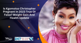 Is Kgomotso Christopher Pregnant In 2023 True Or False? Weight Gain And Health Update