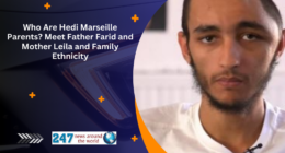 Who Are Hedi Marseille Parents? Meet Father Farid and Mother Leila and Family Ethnicity
