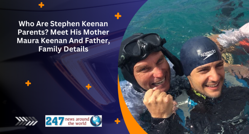 Who Are Stephen Keenan Parents? Meet His Mother Maura Keenan And Father ...