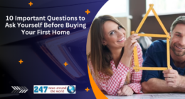 10 Important Questions to Ask Yourself Before Buying Your First Home