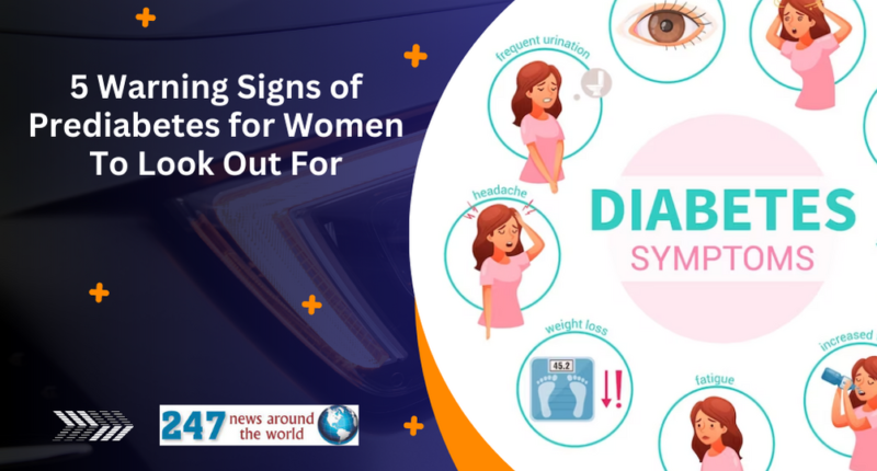 5 Warning Signs of Prediabetes for Women To Look Out For