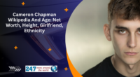 Cameron Chapman Wikipedia And Age: Net Worth, Height, Girlfriend, Ethnicity