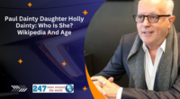 Paul Dainty Daughter Holly Dainty: Who Is She? Wikipedia And Age