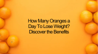 How Many Oranges a Day To Lose Weight?