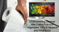 Understanding Diarrhea After Eating Fruit And Vegetables