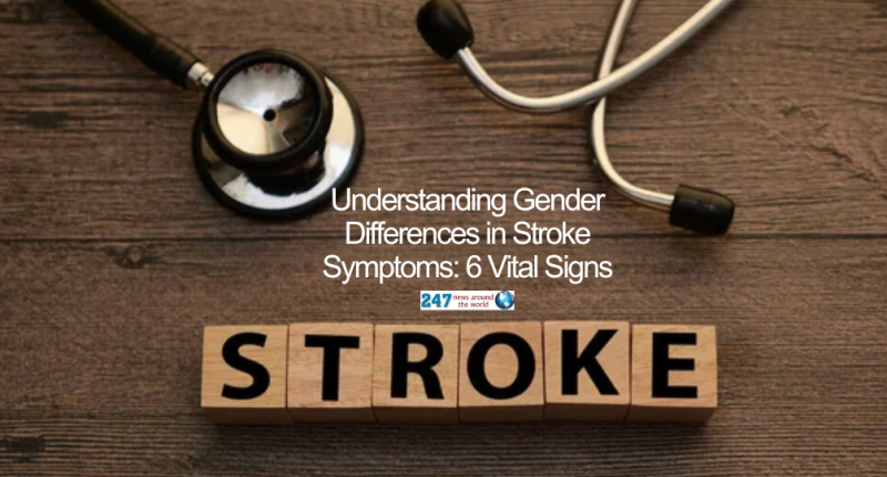 Understanding Gender Differences in Stroke Symptoms: 6 Vital Signs