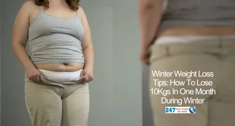 Winter Weight Loss Tips: How To Lose 10Kgs In One Month During Winter