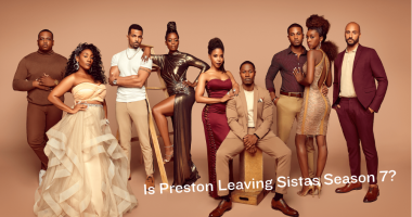 Is Preston Leaving Sistas Season 7? Everything We Know So Far And Character Analysis
