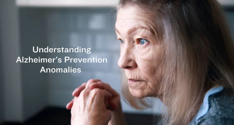 Understanding Alzheimer's Prevention Anomalies