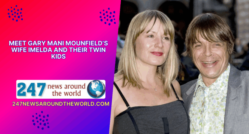 Meet Gary Mani Mounfield’s Wife Imelda And Their Twin Kids