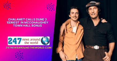 Chalamet Calls Dune 3 'Eeriest' in McConaughey Town Hall Bonus