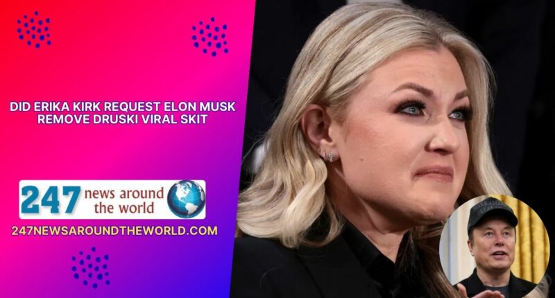 Did Erika Kirk Request Elon Musk Remove Druski Viral Skit