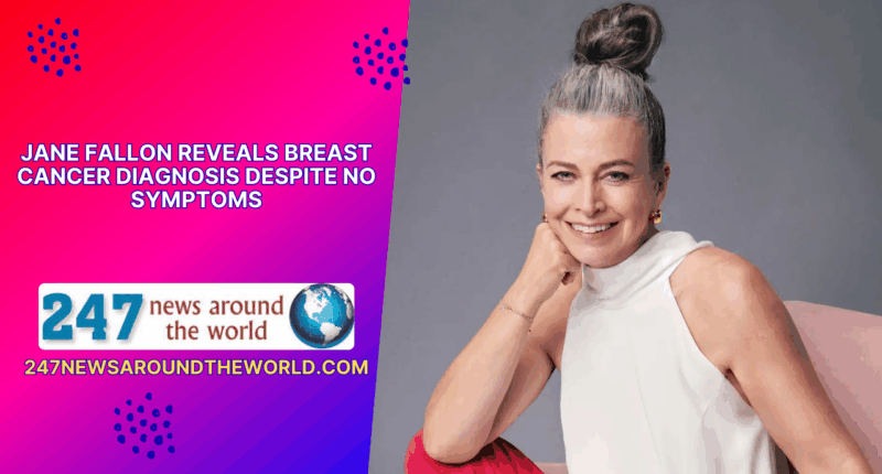 Jane Fallon Reveals Breast Cancer Diagnosis Despite No Symptoms
