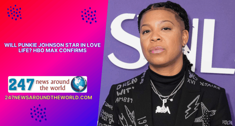 Will Punkie Johnson Star in Love Life