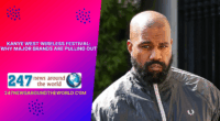 Kanye West Wireless Festival: Why Major Brands Are Pulling Out