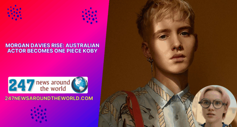Morgan Davies Rise: Australian Actor Becomes One Piece Koby