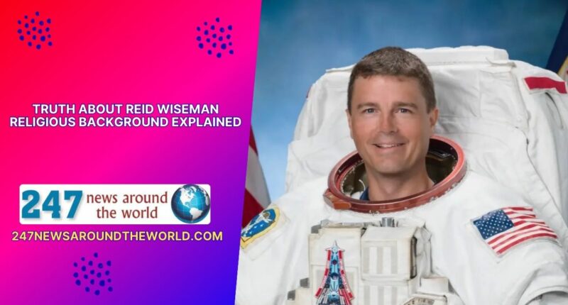 Truth About Reid Wiseman Religious Background Explained