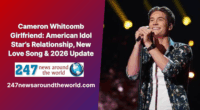 Cameron Whitcomb Girlfriend: American Idol Star’s Relationship, New Love Song & 2026 Update