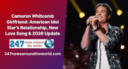Cameron Whitcomb Girlfriend: American Idol Star’s Relationship, New Love Song & 2026 Update