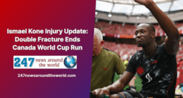 Ismael Kone Injury Update: Double Fracture Ends Canada World Cup Run