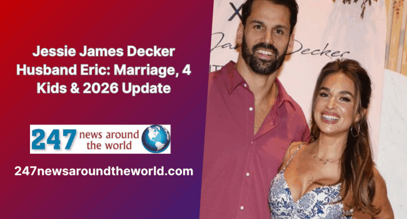 Jessie James Decker Husband Eric: Marriage, 4 Kids & 2026 Update
