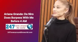 Ariana Grande: De Niro Does Burpees With Me Before 4 AM