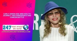 Carly Simon Age and Health Journey Her Parkinson's and Cancer Battle