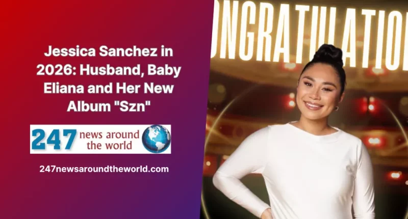 Jessica Sanchez in 2026: Husband, Baby Eliana and Her New Album "Szn"
