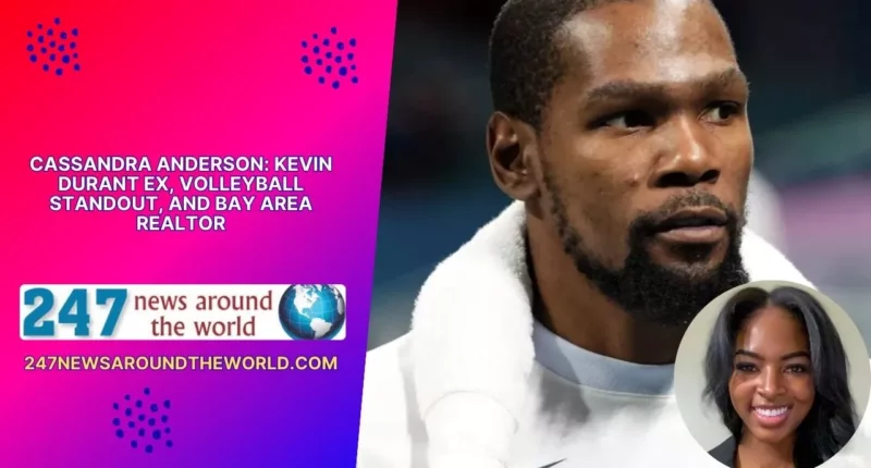 Cassandra Anderson: Kevin Durant Ex, Volleyball Standout, and Bay Area Realtor