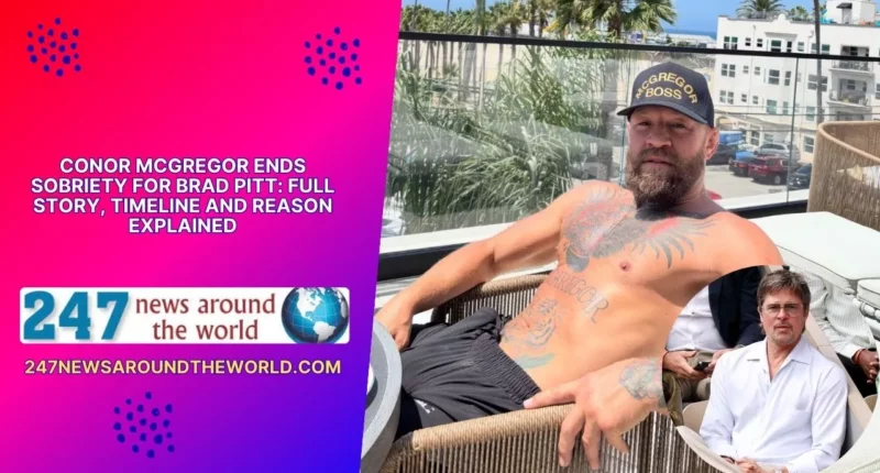 conor mcgregor ends sobriety for brad pitt