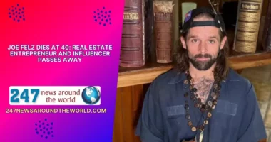 Joe Felz Dies at 40: Real Estate Entrepreneur and Influencer Passes Away