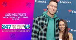 Aaron Judge and Wife Samantha Bracksieck, Height, Family, and Career Profile