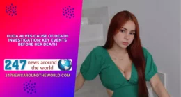 Duda Alves Cause of Death Investigation Key Events Before Her Death