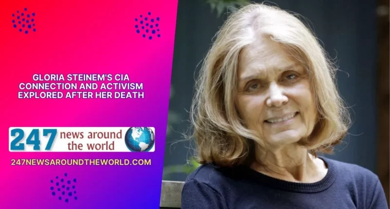 Gloria Steinem's CIA Connection and Activism Explored After Her Death