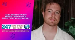 James Wehr Stopped by Newport Beach Police Before Fatal McLaren Crash