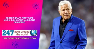 Robert Kraft First Wife Myra, Four Sons, and Dana Blumberg