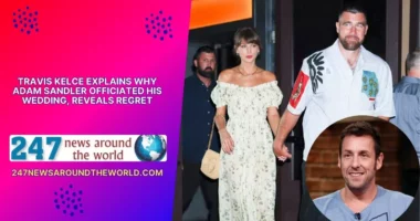 Travis Kelce Explains Why Adam Sandler Officiated His Wedding, Reveals Regret
