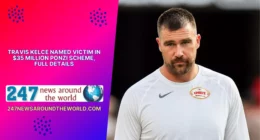Travis Kelce Named Victim in $35 Million Ponzi Scheme, Full Details